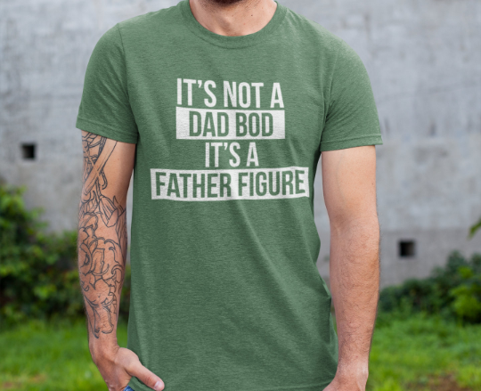 Dad Gift, Funny Dad Shirt, It's Not A Dad Bod, It's A Father Figure, Father's T Shirt, Daughter's Gift, Husband, Dad Shirt, Grandpa Shirt,