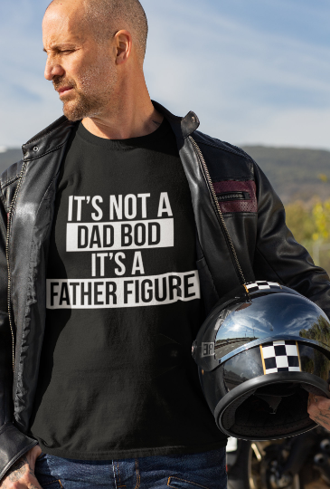 Hilarious Dad Shirt "Its Not A Dad Bod, Its A Father Figure" Bella Canvas T-Shirt