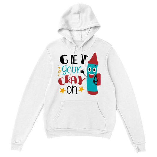 Distressed Teacher Hoodie, Get Your Cray-on Hoodie, Cute Teacher Hoodie, Trendy Retro Teacher Hoodie Funny Teacher Hoodie, Preschool Teacher