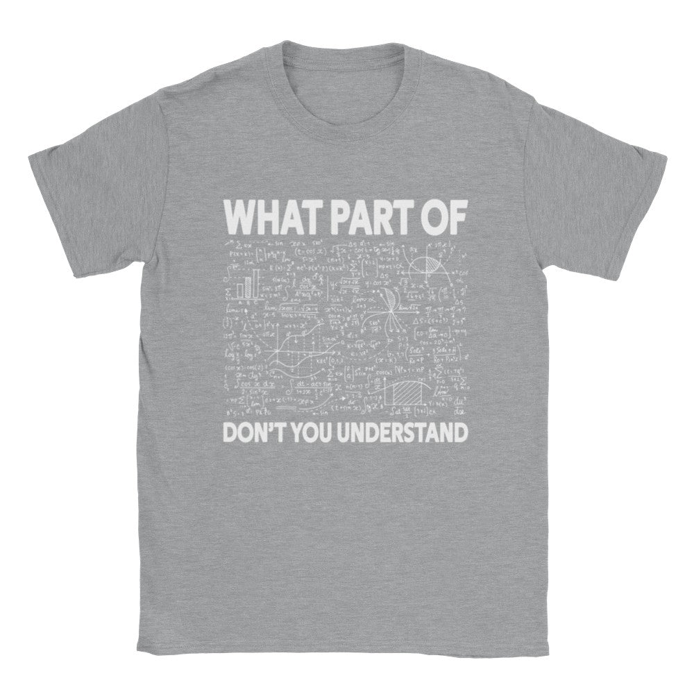 What part of don't you understand t-shirt, funny math, teacher shirt, school, math lovers