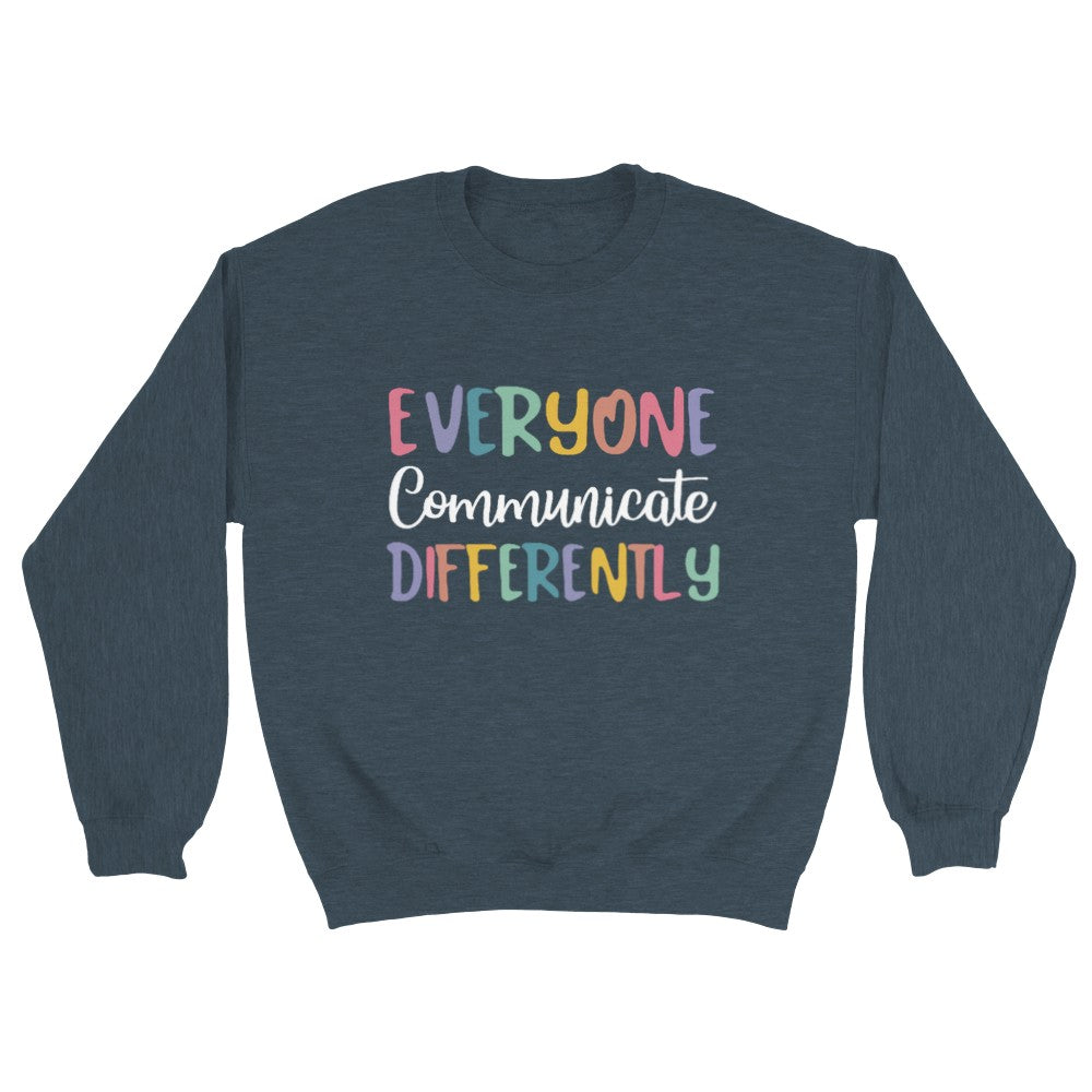 Autism Awareness Sweatshirt, Everyone Communicate Differently Sweatshirt,Special Education Sweatshirt,Autism Support Sweatshirt,Autism Sweat