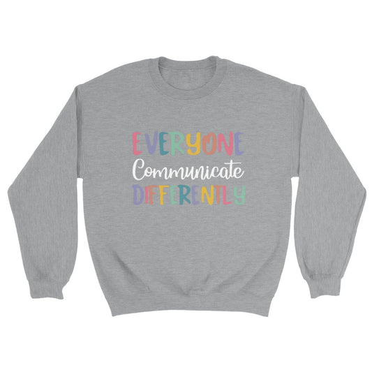 Autism Awareness Sweatshirt, Everyone Communicate Differently Sweatshirt,Special Education Sweatshirt,Autism Support Sweatshirt,Autism Sweat