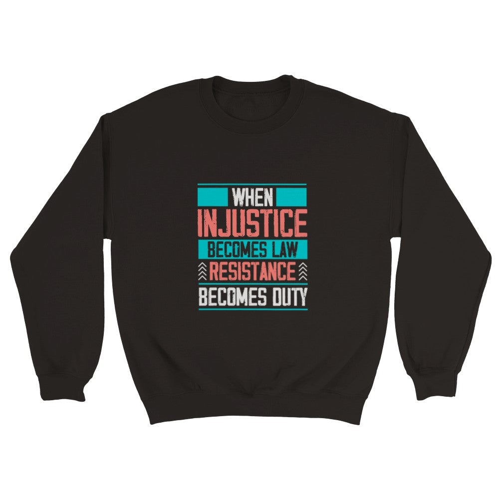When Injustice Becomes Law, Resist, Resistance,sweatshirt, Notorious RBG sweatshirt, Political or protest sweatshirt
